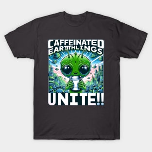 Earthlings Collection - Caffeinated Earthlings Unite T-Shirt